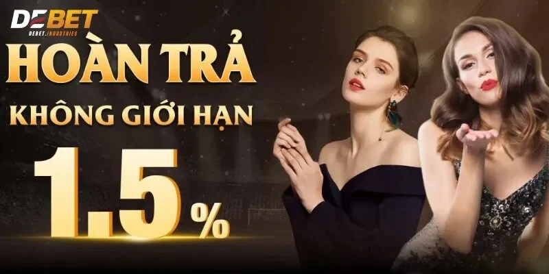 Chương trình hoàn trả 1.5% tại Debet mang lại nhiều lợi ích vượt trội