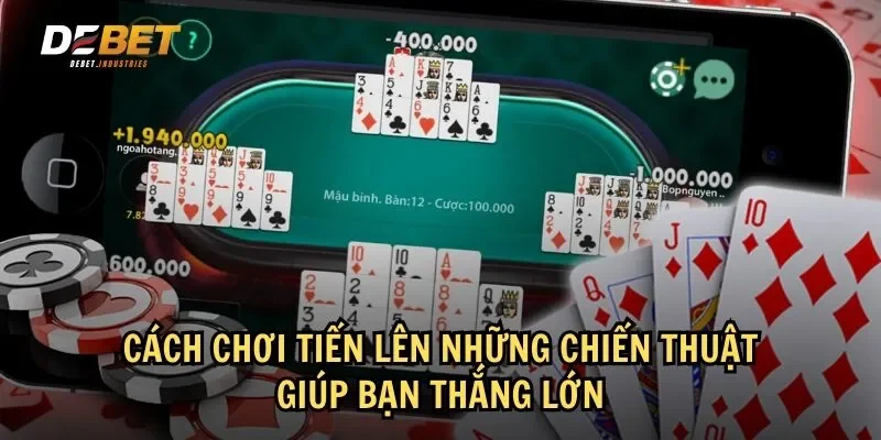 Nếu bạn muốn tìm hiểu cách chơi tiến lên để nâng cao kỹ năng, Debet là lựa chọn hoàn hảo